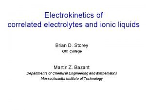 Electrokinetics of correlated electrolytes and ionic liquids Brian