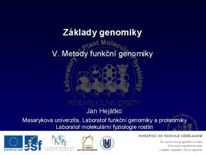 Zklady genomiky V Metody funkn genomiky Jan Hejtko