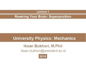 Lecture 1 Rewiring Your Brain Superposition University Physics