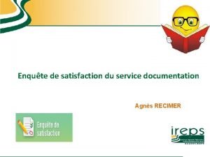 Enqute de satisfaction du service documentation Agns RECIMER