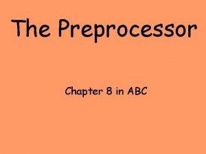 The Preprocessor Chapter 8 in ABC define PI