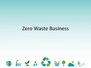 Zero waste business
