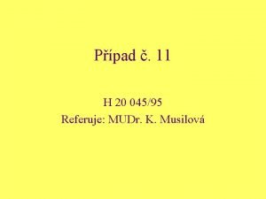 Ppad 11 H 20 04595 Referuje MUDr K