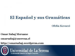 El Espaol y sus Gramticas Ofelia Kovacci Omar