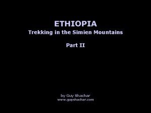 ETHIOPIA Trekking in the Simien Mountains Part II