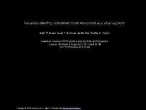 Variables affecting orthodontic tooth movement with clear aligners