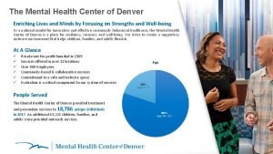 The Mental Health Center of Denver Enriching Lives