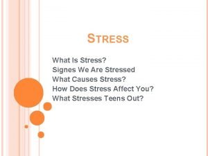 STRESS What Is Stress Signes We Are Stressed