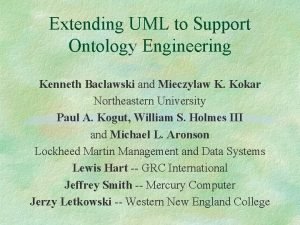 Extending UML to Support Ontology Engineering Kenneth Baclawski