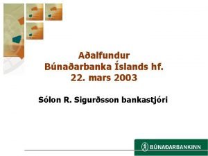 Aalfundur Bnaarbanka slands hf 22 mars 2003 Slon