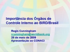 Importncia dos rgos de Controle Interno ao BIRDBrasil