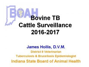 Bovine TB Cattle Surveillance 2016 2017 James Hollis