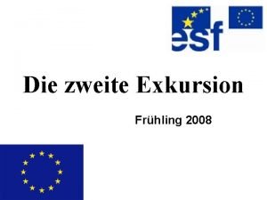 Die zweite Exkursion Frhling 2008 Deutschland unser Nachbar