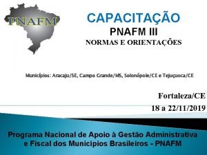 CAPACITAO PNAFM III NORMAS E ORIENTAES Municpios AracajuSE