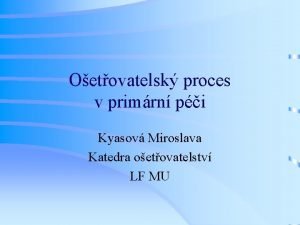 Oetovatelsk proces v primrn pi Kyasov Miroslava Katedra