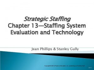 Strategic Staffing Chapter 13Staffing System Evaluation and Technology