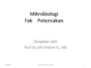 Mikrobiologi Fak Peternakan Disiapkan oleh Prof Dr drh