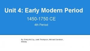 Unit 4 Early Modern Period 1450 1750 CE