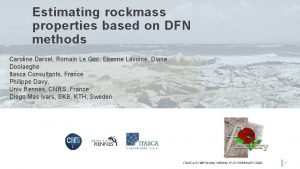 Estimating rockmass properties based on DFN methods Caroline