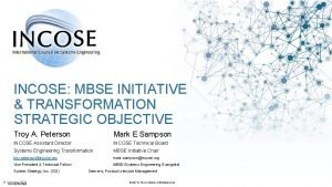 INCOSE MBSE INITIATIVE TRANSFORMATION STRATEGIC OBJECTIVE Troy A