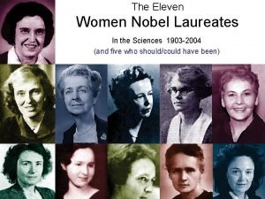The Eleven Women Nobel Laureates In the Sciences