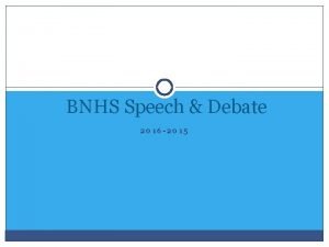 BNHS Speech Debate 2016 2015 What is Speech