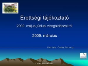 rettsgi tjkoztat 2009 mjusjniusi vizsgaidszakrl 2009 mrcius Ksztette