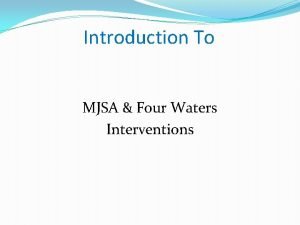 Introduction To MJSA Four Waters Interventions Prologue From