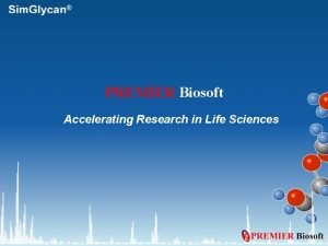 PREMIER Biosoft Accelerating Research in Life Sciences Glycan