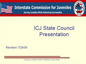 ICJ State Council Presentation Revision 72809 Serving Juveniles