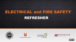 ELECTRICAL and FIRE SAFETY REFRESHER Electrical Hazards Types