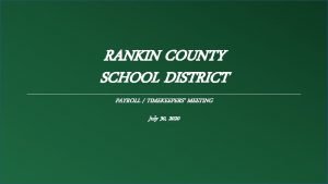 RANKIN COUNTY SCHOOL DISTRICT PAYROLL TIMEKEEPERS MEETING July