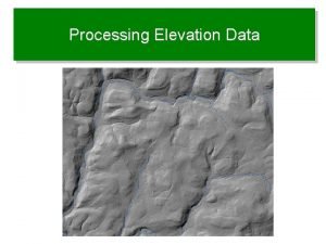 Processing Elevation Data Limitations of DEMs for hydro