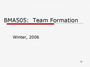 BMA 505 Team Formation Winter 2006 Tonights agenda