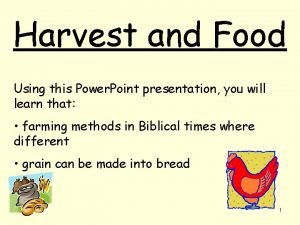 Harvest and Food Using this Power Point presentation
