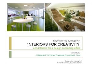 INTD 402 INTERIOR DESIGN INTERIORS FOR CREATIVITY ecointeriors