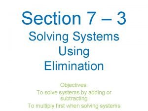 6-3 solving systems using elimination