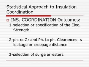 Statistical Approach to Insulation Coordination o INS COORDINATION
