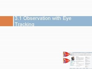 3 1 Observation with Eye Tracking Eye Tracking