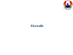 Firewalls What is a Firewall A firewall is