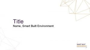 Smart built environment