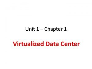 Virtualized data center characteristics