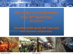 LHC Status and Performance LHCC 21 th September