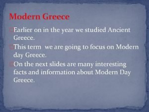 Modern Greece Earlier on in the year we