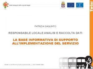 PATRIZIA GIAQUINTO RESPONSABILE LOCALE ANALISI E RACCOLTA DATI