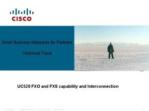 Small Business Webcasts for Partners Technical Track UC