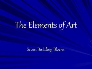 The Elements of Art Seven Building Blocks LineElement