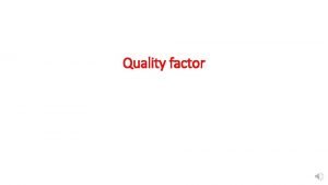 Define quality factor