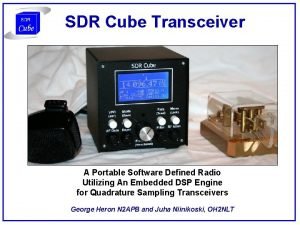 SDR Cube Transceiver A Portable Software Defined Radio