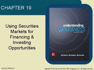 CHAPTER 19 Using Securities Markets for Financing Investing
